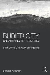 Produktbild: Buried City, Unearthing Teufelsberg