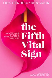 Produktbild: The Fifth Vital Sign: Master Your Cycles & Optimize Your Fertility