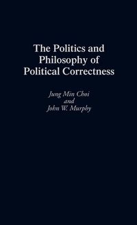 Produktbild: The Politics and Philosophy of Political Correctness