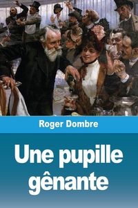 Produktbild: Une pupille g&ecirc;nante