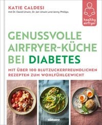 Produktbild: Healthy Airfryer &ndash; Genussvolle Airfryer-K&uuml;che bei Diabetes