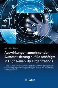 Produktbild: Auswirkungen zunehmender Automatisierung auf Besch&auml;ftigte in High Reliability Organizations