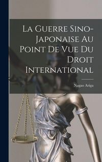 Produktbild: La Guerre Sino-Japonaise Au Point De Vue Du Droit International