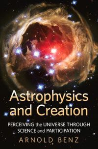 Produktbild: Astrophysics and Creation Perceiving the Universe through Science and Participation