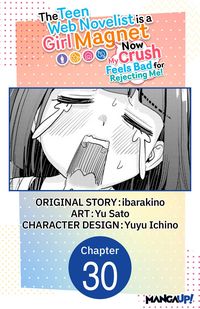 Produktbild: The Teen Web Novelist is a Girl Magnet: Now My Crush Feels Bad for Rejecting Me! #030