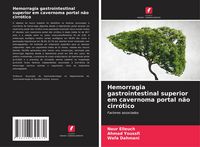 Produktbild: Hemorragia gastrointestinal superior em cavernoma portal n&atilde;o cirr&oacute;tico