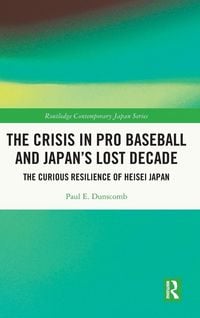 Produktbild: The Crisis in Pro Baseball and Japan's Lost Decade