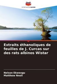 Produktbild: Extraits &eacute;thanoliques de feuilles de J. Curcas sur des rats albinos Wistar
