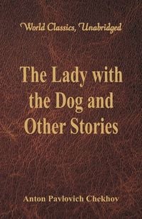 Produktbild: The Lady with the Dog and Other Stories (World Classics, Unabridged)
