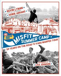 Produktbild: Misfit Summer Camp: 20 Years on the Road with the Vans Warped Tour