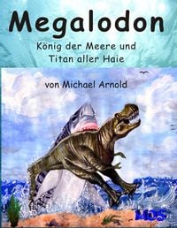 Produktbild: Megalodon - K&ouml;nig der Meere und Titan aller Haie