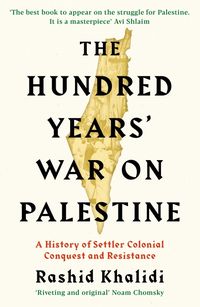 Bild vom Artikel The Hundred Years' War on Palestine vom Autor Rashid I. Khalidi