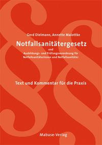 Produktbild: Notfallsanit&auml;tergesetz und Ausbildungs- und Pr&uuml;fungsverordnung f&uuml;r Notfallsanit&auml;terinnen und Notfallsanit&auml;ter