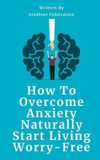 Produktbild: How To Overcome Anxiety Naturally