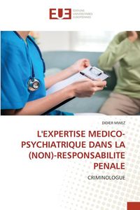 Produktbild: L'expertise Medico-Psychiatrique Dans La (non)-Responsabilite Penale