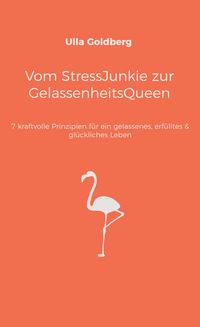 Produktbild: Vom StressJunkie zur GelassenheitsQueen