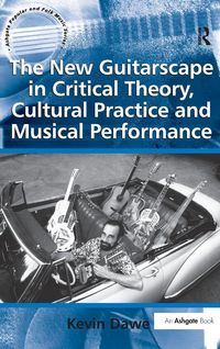 Produktbild: The New Guitarscape in Critical Theory, Cultural Practice and Musical Performance