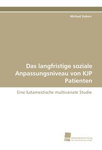 Produktbild: Das langfristige soziale Anpassungsniveau von KJP Patienten