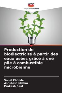 Produktbild: Production de bio&eacute;lectricit&eacute; &agrave; partir des eaux us&eacute;es gr&acirc;ce &agrave; une pile &agrave; combustible microbienne