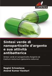 Produktbild: Sintesi verde di nanoparticelle d'argento e sua attivit&agrave; antibatterica
