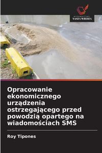 Produktbild: Opracowanie ekonomicznego urz&iquest;dzenia ostrzegaj&iquest;cego przed powodzi&iquest; opartego na wiadomo&iquest;ciach SMS