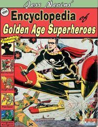 Produktbild: Jess Nevins' Encyclopedia of Golden Age Superheroes
