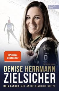 Produktbild: Zielsicher. Mein langer Lauf an die Biathlon-Spitze