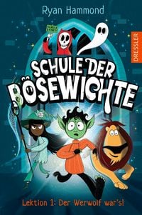 Produktbild: Schule der B&ouml;sewichte 1. Lektion 1: Der Werwolf war&rsquo;s!