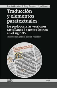 Produktbild: Traducci&oacute;n y elementos paratextuales : los pr&oacute;logos a las versiones castellanas de textos latinos en el siglo XV