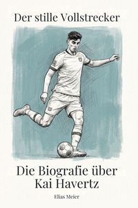 Produktbild: Die Biografie &uuml;ber Kai Havertz