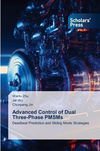 Produktbild: Advanced Control of Dual Three-Phase PMSMs