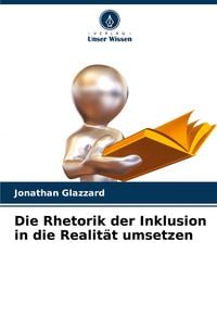 Produktbild: Die Rhetorik der Inklusion in die Realit&auml;t umsetzen