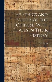 Produktbild: The Ethics and Poetry of the Chinese, With Phases in Their History