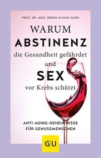 Bild vom Artikel Warum Abstinenz die Gesundheit gefährdet und Sex vor Krebs schützt vom Autor Bernd Kleine-Gunk