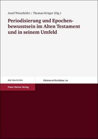 Produktbild: Periodisierung und Epochenbewusstsein im Alten Testament und in seinem Umfeld