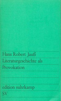 Bild vom Artikel Literaturgeschichte als Provokation vom Autor Hans Robert Jauss