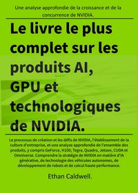 Produktbild: Le livre le plus complet sur les produits AI, GPU et technologiques de NVIDIA.
