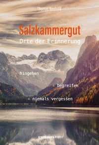 Bild vom Artikel Salzkammergut – Orte der Erinnerung vom Autor Thomas Neuhold