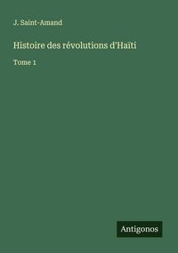 Produktbild: Histoire des r&eacute;volutions d'Ha&iuml;ti