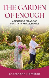 Produktbild: The Garden of Enough: A Retirement Parable of Trust, Faith, and Abundance