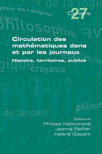 Produktbild: Circulation des math&eacute;matiques dans et par les journaux. Histoire, territoires, publics