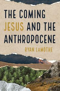 Produktbild: The Coming Jesus and the Anthropocene