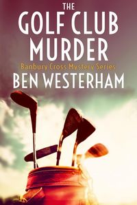 Produktbild: The Golf Club Murder (The Banbury Cross Murder Mysteries, #5)