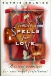 Produktbild: Simple Spells for Love: Ancient Practices for Emotional Fulfillment