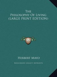 Produktbild: The Philosophy Of Living (LARGE PRINT EDITION)