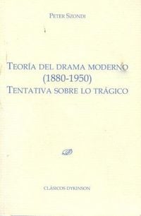 Produktbild: Teor&iacute;a del drama moderno, 1880-1950 : tentativa sobre lo tr&aacute;gico