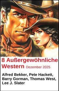 Produktbild: 8 Au&szlig;ergew&ouml;hnliche Western Dezember 2025