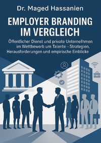 Produktbild: Employer Branding im Vergleich: &Ouml;ffentlicher Dienst und private Unternehmen im Wettbewerb um Talente
