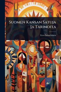 Produktbild: Suomen Kansan Satuja Ja Tarinoita