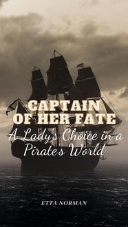 Produktbild: Captain of Her Fate: A Lady's Choice in a Pirate's World